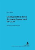 Gläubigerschutz durch Rechnungslegung nach US-GAAP