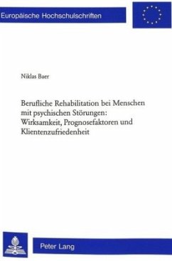 Berufliche Rehabilitation bei Menschen mit psychischen Störungen: Wirksamkeit, Prognosefaktoren und Klientenzufriedenhei - Baer, Niklas