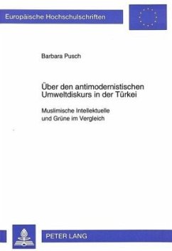 Über den antimodernistischen Umweltdiskurs in der Türkei - Pusch, Barbara