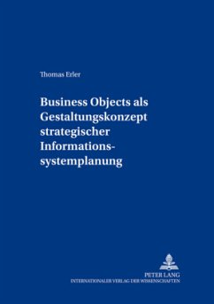 Business Objects als Gestaltungskonzept strategischer Informationssystemplanung - Erler, Thomas