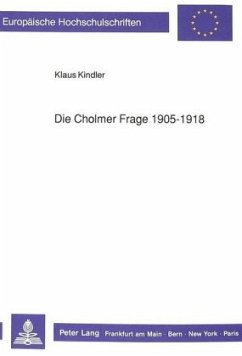 Die Cholmer Frage 1905-1918 - Kindler, Klaus