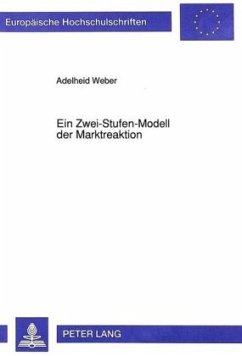 Ein Zwei-Stufen-Modell der Marktreaktion - Weber, Adelheid