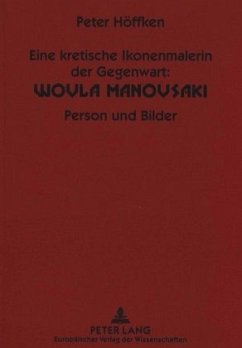 Eine kretische Ikonenmalerin der Gegenwart: Woula Manousaki - Höffken, Peter