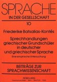 Sprechhandlungen griechischer Grundschüler in deutscher und griechischer Sprache