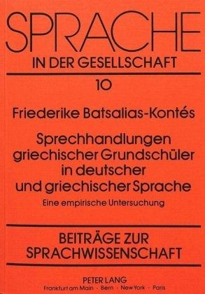 Sprechhandlungen griechischer Grundschüler in deutscher und griechischer Sprache