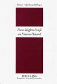 Franz Kuglers Briefe an Emanuel Geibel Franz Kuglers Briefe an Emanuel Geibel