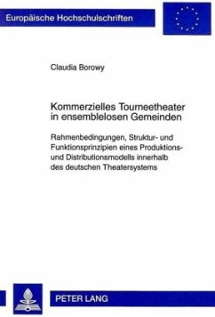 Kommerzielles Tourneetheater in ensemblelosen Gemeinden - Borowy, Claudia
