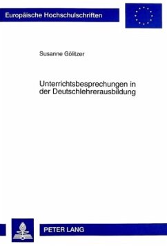 Unterrichtsbesprechungen in der Deutschlehrerausbildung - Gölitzer, Susanne