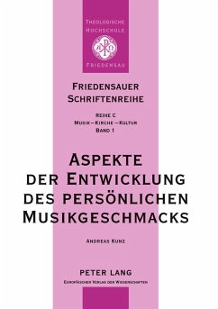 Aspekte der Entwicklung des persönlichen Musikgeschmacks - Kunz, Andreas; Kabus, Wolfgang