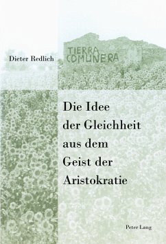 Die Idee der Gleichheit aus dem Geist der Aristokratie - Redlich, Dieter