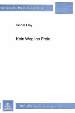 Kein Weg ins Freie - Frey, Reiner