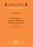 Achtsamkeit in Vipassana-Meditation und Psychotherapie