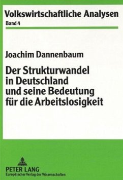 Der Strukturwandel in Deutschland und seine Bedeutung für die Arbeitslosigkeit - Dannenbaum, Joachim