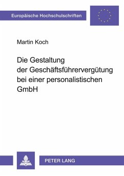 Cover Die Gestaltung der Geschäftsführervergütung bei einer personalistischen GmbH