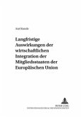 Langfristige Auswirkungen der wirtschaftlichen Integration der Mitgliedsstaaten der Europäischen Union