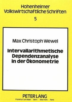 Intervallarithmetische Dependenzanalyse in der Ökonometrie - Wewel, Max C.