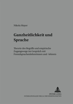 Ganzheitlichkeit und Sprache - Mayer, Nikola