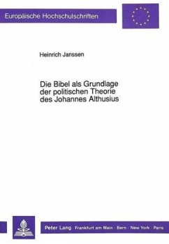 Die Bibel als Grundlage der politischen Theorie des Johannes Althusius - Janssen, Heinrich
