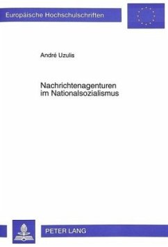 Nachrichtenagenturen im Nationalsozialismus - Uzulis, André