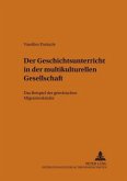 Der Geschichtsunterricht in der multikulturellen Gesellschaft