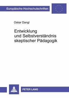 Entwicklung und Selbstverständnis skeptischer Pädagogik - Dangl, Oskar