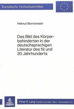 Das Bild des Körperbehinderten in der deutschsprachigen Literatur des 19. und 20. Jahrhunderts - Bernsmeier, Helmut