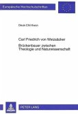 Carl Friedrich von Weizsäcker- Brückenbauer zwischen Theologie und Naturwissenschaft