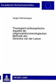 Theologisch-philosophische Aspekte der religionsphänomenologischen Methode des Gerardus van der Leeuw