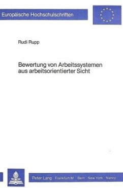 Bewertung von Arbeitssystemen aus arbeitsorientierter Sicht - Rupp, Rudi