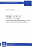 Europäisierung oder "Entschweizerung"?