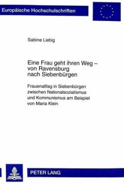 Eine Frau geht ihren Weg - von Ravensburg nach Siebenbürgen - Liebig, Sabine