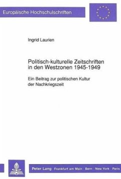 Politisch-kulturelle Zeitschriften in den Westzonen 1945-1949 - Laurien, Ingrid
