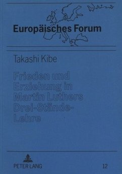 Frieden und Erziehung in Martin Luthers Drei-Stände-Lehre - Kibe, Takashi