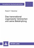 Das transnational organisierte Verbrechen und seine Bekämpfung