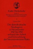 Der demokratische Neubeginn in Neumünster 1947 bis 1950 anhand der Arbeit und Entwicklung des Neumünsteraner Rates