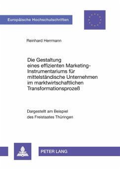 Die Gestaltung eines effizienten Marketing-Instrumentariums für mittelständische Unternehmen im marktwirtschaftlichen Transformationsprozeß - Herrmann, Reinhard