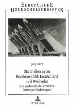 Stadthallen in der Bundesrepublik Deutschland und Westberlin - Rüter, Jörg