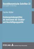 Existenzgründungshilfen als Instrument der Struktur- und Beschäftigungspolitik