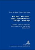 Karl Riha / Hans Wald / Ignaz (Agno) Stowitsch- Anfänge - Ausklänge