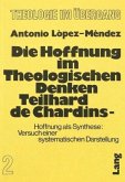 Die Hoffnung im theologischen Denken Teilhard de Chardins