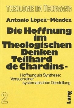 Die Hoffnung im theologischen Denken Teilhard de Chardins - López-Méndez, Antonio