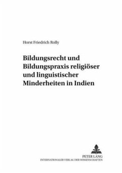 Bildungsrecht und Bildungspraxis religiöser und linguistischer Minderheiten in Indien - Rolly, Horst Friedrich