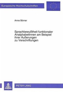 Sprachbewußtheit funktionaler AnalphabetInnen am Beispiel ihrer Äußerungen zu Verschriftungen - Börner, Anne