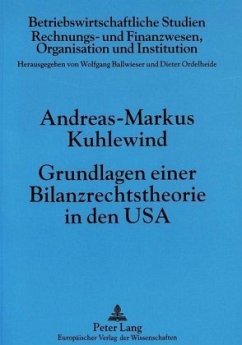 Grundlagen einer Bilanzrechtstheorie in den USA - Kuhlewind, Andreas-Markus