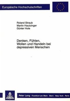 Denken, Fühlen, Wollen und Handeln bei depressiven Menschen