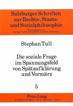 Die soziale Frage im Spannungsfeld von Spätaufklärung und Vormärz - Tull, Stephan