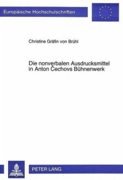 Die nonverbalen Ausdrucksmittel in Anton Cechovs Bühnenwerk - Brühl, Christine von