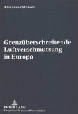 Grenzüberschreitende Luftverschmutzung in Europa Grenzüberschreitende Luftverschmutzung in Europa