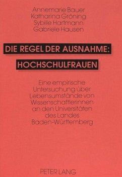 Die Regel der Ausnahme: Hochschulfrauen - Bauer, Annemarie;Hausen, Gabriele;Gröning, Katharina