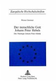Der menschliche Gott Johann Peter Hebels Der menschliche Gott Johann Peter Hebels